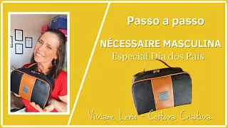 Passo a Passo: Nécessaire Masculina - Viviane Lerio