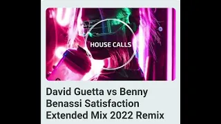 David - Guetta vs - (Benny Benassi)   {{Satisfaction}}  - Extended - Mix    2022 === Remix