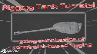 Rigging without Bones! Example: Tank Turret - BLENDER Constraints Tutorial