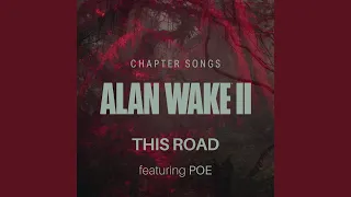 ALAN WAKE 2 : Chapter Songs - This Road - ft POE