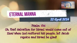 Eternal Manna - 22 April 2024