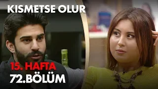 Kısmetse Olur 15. Hafta 72. Bölüm - Full Bölüm