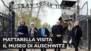 Il Presidente Mattarella visita il museo di Auschwitz