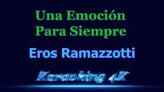 Eros Ramazzotti  Una Emoción Para Siempre  Karaoke 4K