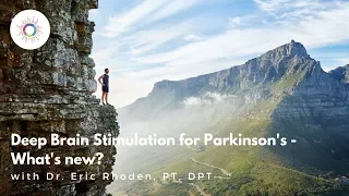 Deep Brain Stimulation for Parkinson’s - What’s new?