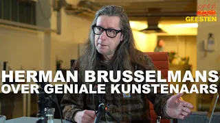 Open Geesten #4 - Herman Brusselmans over geniale kunstenaars