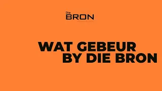 Wat gebeur by Die Bron? - 5 Mei 2024