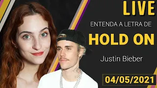 Live #35 - Entenda a letra de HOLD ON - JUSTIN BIEBER - Camile Vilela