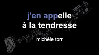 michèle torr | j'en appelle à la tendresse | lyrics | paroles | letra |