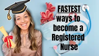The Fastest Route to Becoming an RN