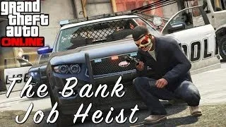 GTA V Online - THE BANK JOB HEIST [Full HD] - A Grand Theft Auto 5 Movie