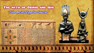 The myth of Osiris and Isis from Ancient Egyptian sources