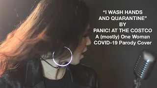 I Wash Hands and Quarantine by Panic! At the Costco (I Write Sins Not Tragedies COVID-19 Parody)