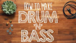 How to Make DRUM 'N' BASS