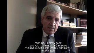 PROF.DR.HÜSEYİN BAĞCI TÜRKİYE RUSYA İLİŞKİLERİ SON 20 YIL