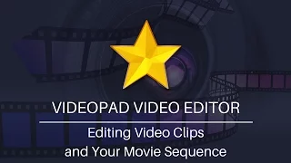 Editing Video Clips and Movie Sequences | VideoPad Video Editor Tutorial