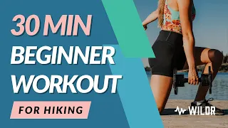 Follow Along Strength Workout for Hikers | 30 Minute Workout for Beginners