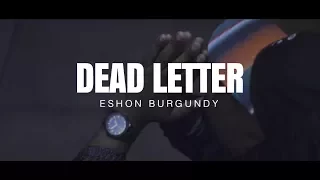 Eshon Burgundy - Dead Letter [Official Video]