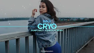 INNA - Cryo (PumpCrazy & Fair Play Remix)