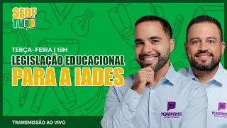🔥 Legislação Educacional para IADES -  SEDF TV -  | Carlinhos Costa e William Dornela