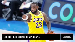 Is LeBron The True Creator Of The Super Team?