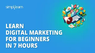 Learn Digital Marketing For Beginners In 7 Hours | Digital Marketing Full Course 2023 | Simplilearn