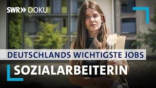 Sozialarbeiterinnen und Sozialarbeiter | Deutschlands wichtigste Jobs | SWR Doku