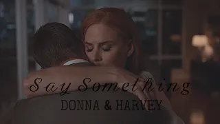 Donna & Harvey || Say Something