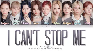 TWICE (트와이스) "I CAN'T STOP ME" (Color Coded Lyrics Han/Rom/Eng/가사)