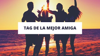 TAG DE LA MEJOR AMIGA | Parte 1