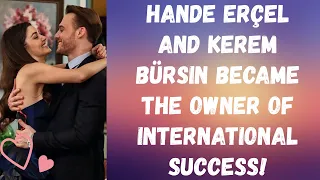 Hande Erçel and Kerem Bürsin became the owner of international success!