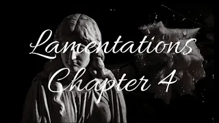 The Book of Lamentations Chapter 4 - New King James Version (NKJV) - Theatrical Audio Bible