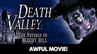 Death Valley: The Revenge of Bloody Bill (2004) is AWFUL!