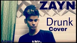 dRuNk - ZAYN (Cover) by // ARHAM