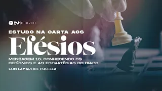 ESTUDO NA CARTA AOS EFÉSIOS - Conhecendo os desígnios e as estratégias do diabo - Mensagem 18