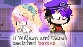 If William and Clara switched bodies (no endings sadly) || Afton Family ||