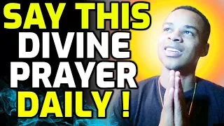 Say this MIRACLE PRAYER DAILY to Change Your Life & Finances ( INSTANT RESULTS! )