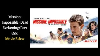 Mission: Impossible - Dead Reckoning: Part One Movie Review: Exploring the Edge of Impossibility.