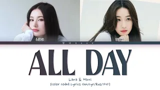 LANA & HAMI 'All Day' Color Coded Lyrics chn/cyr/rus (拉娜 & 许潇晗 All Day 가사)