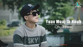 Qhua Hawj - Yuav Muaj Ib Hnub ( Official Audio )