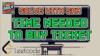 Time Needed to Buy Tickets - Solve with Sam in Python
