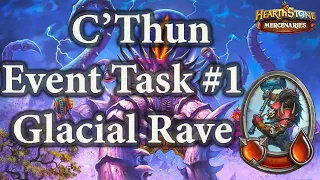 C'Thun Event Task #1 :Glacial Rave : Hearthstone Mercenaries