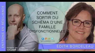 Comment sortir d'une famille dysfonctionnelle - Entrons en résilience - Édith Bordeleau