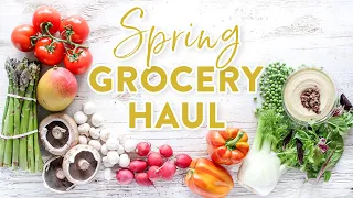 Healthy Spring Grocery Haul (Prices Included!)