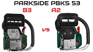 Comparison of petrol chainsaw made by Parkside. PBKS 53 A2 vs PBKS 53 B3