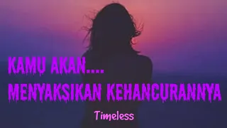 Dirimu beruntung, menyaksikan kehancurannya || Yang mengkhianatimu | timeless