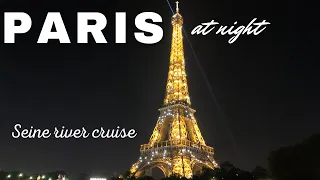 PARIS AT NIGHT | Seine river cruise