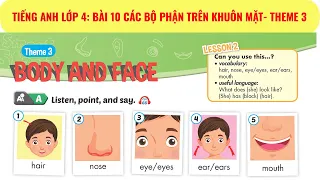 Tiếng anh lớp 4:  Bài 10 Các bộ phận trên khuôn mặt bằng tiếng anh | Giáo trình smart start 3