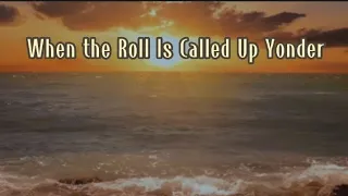 When The Roll Is Called Up Yonder || Christian Hymn || Lyric Video