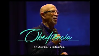 Pr. Jorge Linhares  - Poder da Obediência